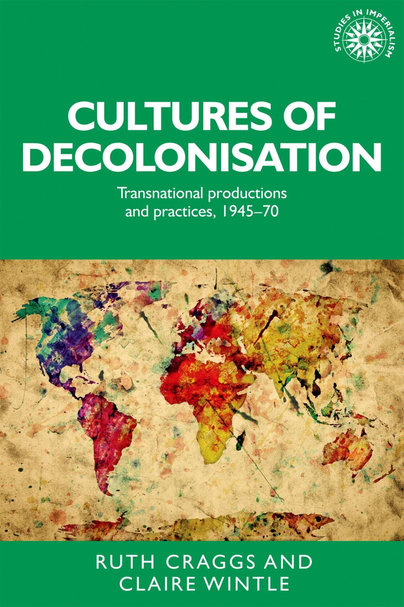 Cover image for Cultures of decolonisation ISBN 9780719096525